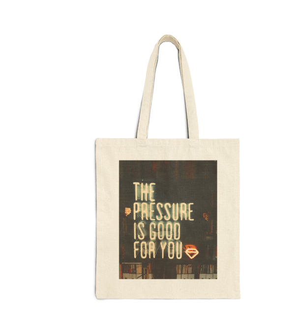 The Pressure is Good For You Hemp Tote Bag 15 X16 inches - Château Wanton